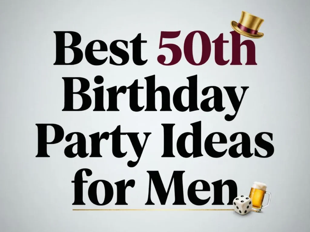 Best 50th Birthday Party Ideas for Men