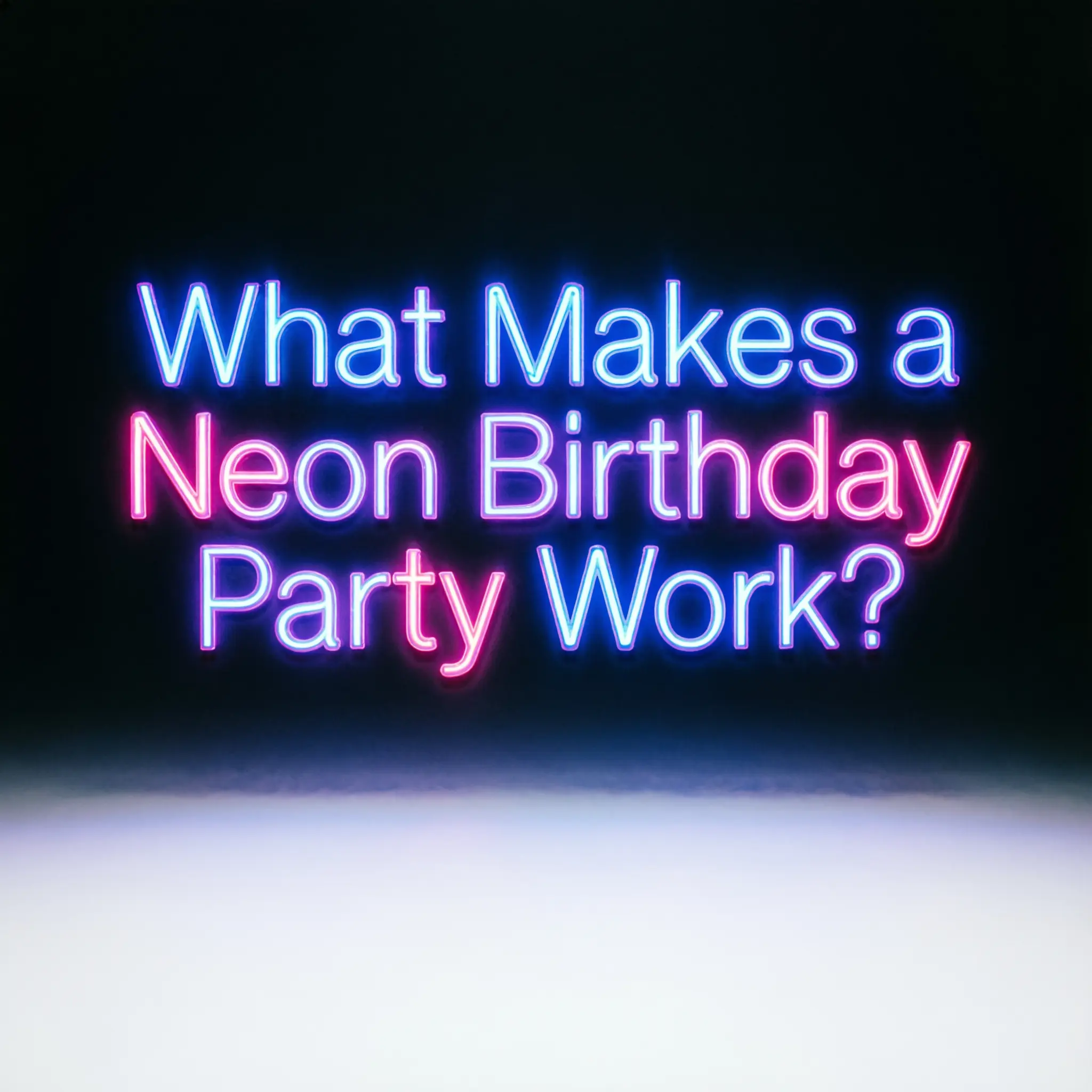 What Makes a Neon Birthday Party Work